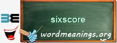 WordMeaning blackboard for sixscore